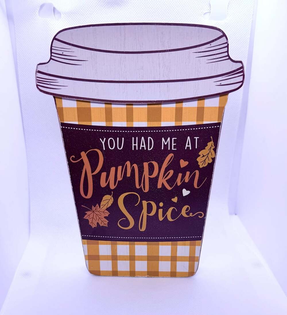 You Had Me At Pumpkin Spice Coffee Cup Wood Sign Fall Decor